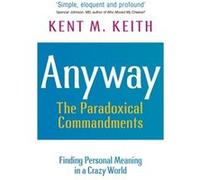 Anyway by Kent M Keith Kent M Keith (Auteur)