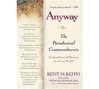 Anyway Kent M. Keith (Auteur)