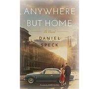 Anywhere But Home by Daniel Speck Daniel Speck (Auteur)