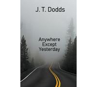 Anywhere Except Yesterday