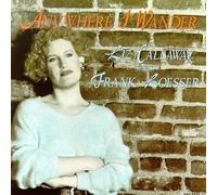 Anywhere I Wander: Songs of Frank Loesser by Liz Callaway (1993-09-28)