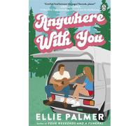 Anywhere With You The perfect friends-to-lovers romance for fans of Say You'll Remember Me and The People We Meet on Vacation - Ellie Palmer - Penguin - ebook (ePub) - Livre