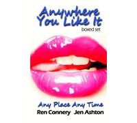 Anywhere You Like It: Any Place, Any Time (Boxed Set)