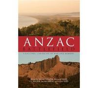 Anzac Battlefield: A Gallipoli Landscape Of War And Memory (Hardcover) Antonio Sagona, Mithat Atabay, Christopher Mackie, Ian Mcgibbon (Auteur)