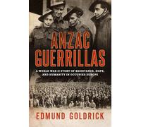 Anzac Guerrillas: A World War II story of resistance, hope and humanity in occupied Europe