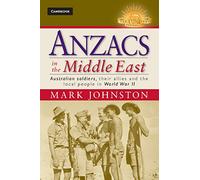 Anzacs in the Middle East: Australian Soldiers, their Allies and the Local People in World War II