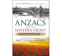 ANZACS on the Western Front: The Australian War Memorial Battlefield Guide