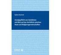 Anzeigepflicht von Geistlichen mit Blick auf das Verhältnis zwischen Staat und Religionsgemeinschaft - Kumral, Eylem