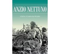 Anzio Nettuno: A Battle of Leadership Mistakes
