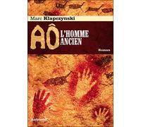 Ao, l'homme ancien - Marc Klapczynski - Auberon Eds - broché - Roman