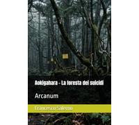 Aokigahara - La foresta dei suicidi: Arcanum