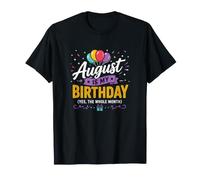 Août, C'est Mon Anniversaire, Oui, Tout Le Mois, du Pur Bonheur T-Shirt