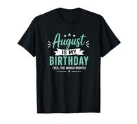 Août, C'est Mon Anniversaire, Oui, Tout Le Mois, Une fête complète T-Shirt