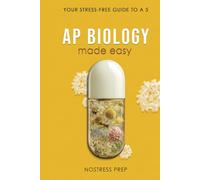 AP Biology Made Easy: Your Stress-Free Guide to a Five