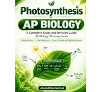 AP Biology: Photosynthesis: Photosynthesis - A Visual Learning Guide to Light Reactions, the Calvin Cycle, Energy Conversion, Chloroplast Structure