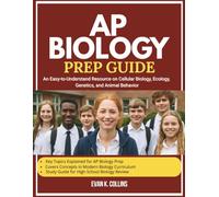 AP BIOLOGY Prep Guide: An Easy-to-Understand Resource on Cellular Biology, Ecology, Genetics, and Animal Behavior