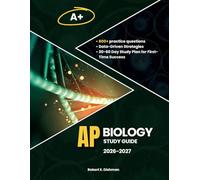 AP BIOLOGY STUDY GUIDE 2026-2027: 600+ Practice Questions, Data-Driven Strategies, and Simplified Concepts | 30-60 Day Study Plan for First-Time Success on the AP Biology Exam