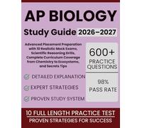 AP Biology Study Guide 2026-2027: Advanced Placement Preparation with 10 Realistic Mock Exams, Scientific Reasoning Drills, Complete Curriculum Coverage from Chemistry to Ecosystems, and Secrets Tips