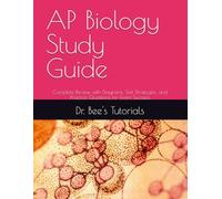 AP Biology Study Guide: Complete Review with Diagrams, Test Strategies, and Practice Questions for Exam Success