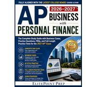 AP® Business with Personal Finance 2026-2027:The Complete Study Guide with Business Cases, Practice Questions, FRQs, and Full-Length Practice Tests for the 2027 AP Exam