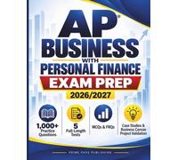 AP Business with Personal Finance Exam Prep 2026/2027: Complete Review with 1,000+ Practice Questions, 5 Full-Length Tests, MCQs, FRQs, Case Studies and Business Canvas Project Validation