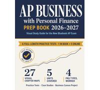 AP Business with Personal Finance Prep Book 2026-2027: Visual Study Guide for the New Bluebook AP Exam with Practice Tests, Case Studies, MCQs, FRQs, and Business Canvas Project Support