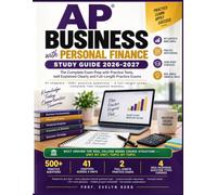AP BUSINESS WITH PERSONAL FINANCE STUDY GUIDE 2026-2027: The Complete Exam Prep with Practice Tests, well Explained clearly and full Length Practice Exams