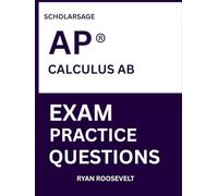 AP ® CALCULUS AB EXAM PRACTICE QUESTIONS: over 2500 practice questions , 16 comprehensive mock exams/practice tests to fully prepare you for the exams.