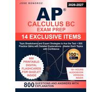 AP Calculus BC Exam Prep: Topic Breakdowns and Expert Strategies to Ace the Test + 800 Practice Q&As with Detailed Explanations - Master Each Topics with Confidence