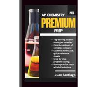 AP Chemistry Premium Prep 2026: The Complete Guide to Mastering Every Concept, Conquering Every Question, and Scoring a 5