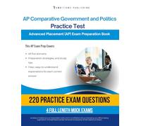AP Comparative Government and Politics Practice Test: A Practical Test Prep Workbook with 220 Multiple-Choice Questions, 4 Mock Exams, and Clear Answer Explanations to Help You Pass on Your First Try