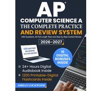 AP Computer Science A: The Complete Practice and Review System: 1260 Questions, 30 Full-Length Tests and Step-by-Step Content Review