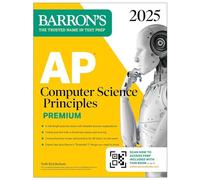 AP Computer Science Principles Premium, 2025: Prep Book with 6 Practice Tests + Comprehensive Review + Online Practice