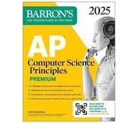 AP Computer Science Principles Premium, 2025: Prep Book with 6 Practice Tests + Comprehensive Review + Online Practice