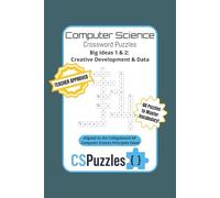 AP Computer Science Principles Puzzle Book: Big Ideas 1 & 2 - Creative Development & Data: 60 Crossword Puzzles with Clear Clues to Build Vocabulary ... Tutors, and Self-Study | Book 1 of 3