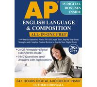 AP English Language & Composition All-in-One Prep: 1440 Practice Questions Across 30 Full-Length Tests, Step-by-Step Essay Strategies and Complete Content Review to Ace the New Digital Exam