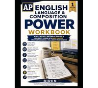 AP English Language & Composition Power Workbook: A Skill-by-Skill Rhetorical-Analysis & Argument Course with Biren's Hacks, Practice Passages & a Full-Length Practice Exam