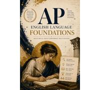 AP English Language Foundations: AP English Language and Composition