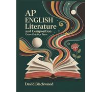 AP ENGLISH LITERATURE AND COMPOSITION EXAM PRACTICE TESTS: Over 1000 practice questions with answers and detailed explanations to prepare you for the exam.