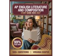 AP English Literature and Composition Study Guide 2026-2027: Comprehensive Topic Overview, Practice Question Bank, Answer Keys, and In-Depth Explanations