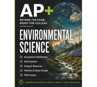 AP+ Environmental Science Workbook: High School Environmental Science Review, FRQ Practice, Data Analysis, Calculations & 8-W xam Prep