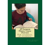AP European History Course Overview: For students, by students