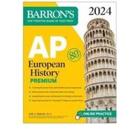 AP European History Premium, 2024: 5 Practice Tests + Comprehensive Review + Online Practice