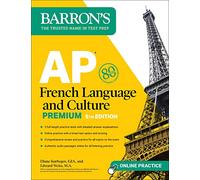 AP French Language and Culture Premium, Fifth Edition: Prep Book with 3 Practice Tests + Comprehensive Review + Online Audio and Practice