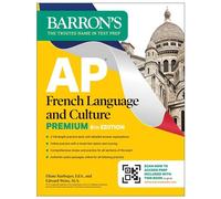 AP French Language and Culture Premium, Sixth Edition: Prep Book with 3 Practice Tests + Comprehensive Review + Online Audio and Practice - Eliane Kurbegov Ed.S. - Barrons Educational Services - ebook