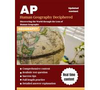 AP HUMAN GEOGRAPHY DECIPHERED: Discovering The World Through The Lens Of Human Geography