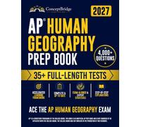 AP Human Geography Prep Book: The Complete and Up-to-Date Exam Prep to Ace the AP Human Geography Test. Full-Length Practice Tests, Step-by-Step Explanations, & Expert Tips
