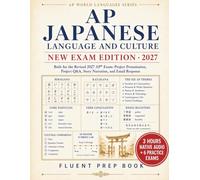 AP Japanese Language and Culture Fluent Prep Book 2027: Built for the Revised 2027 AP Exam: Project Presentation, Project Q&A, Story Narration, and Email Response
