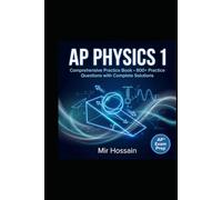 AP Physics 1 Comprehensive Practice Book: 800+ Practice Questions | Experimental Design FRQs | Concept Checklists[Lab/Experimental]