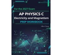 AP Physics C: Electricity and Magnetism - Prep Workbook